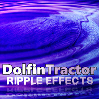 Ethan Wood - DolfinTractor: Ripple Effects
