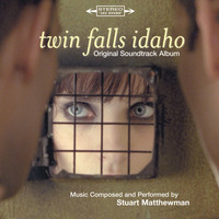 Stuart Matthewman - Twin Falls Idaho (Original Motion Picture Soundtrack)