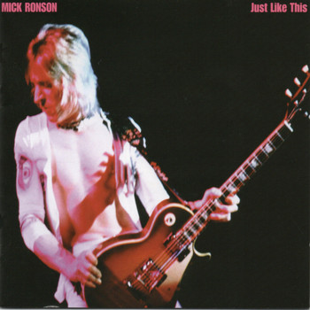 Mick Ronson - Just Like This