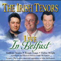 The Irish Tenors - The Irish Tenors: Belfast