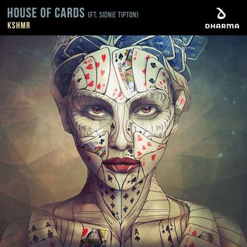 KSHMR - House Of Cards (feat. Sidnie Tipton)