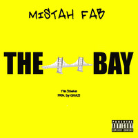 Mistah F.A.B. - The Bay (Explicit)