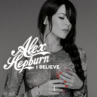Alex Hepburn - I Believe (Explicit)