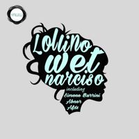Lollino - Wet Narciso