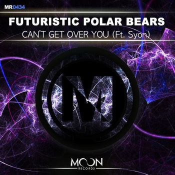 Futuristic Polar Bears - Can’t Get Over You ft. Syon
