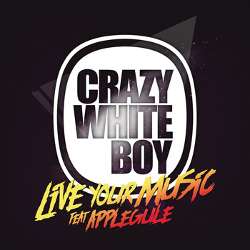 Crazy White Boy - Live Your Music