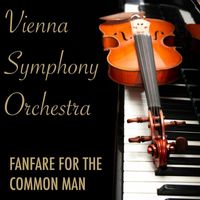 Vienna Symphony Orchestra - Fanfare for the Common Man