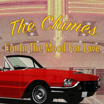 The Chimes - I'm in the Mood for Love