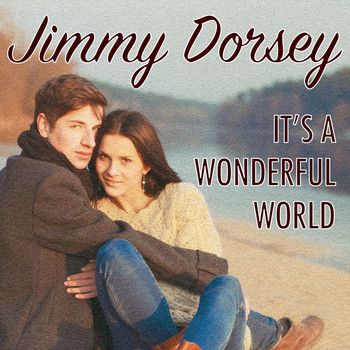 Jimmy Dorsey - It's a Wonderful World
