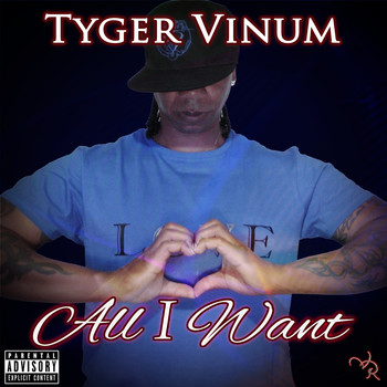 Tyger Vinum feat. Tone Jonez - All I Want (Explicit)