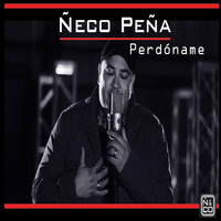 Ñeco Peña - Perdoname