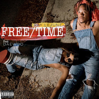 Ray LeJune - Free Time (feat. Daewoo)