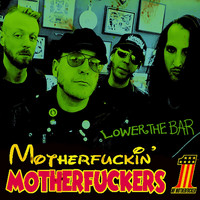 Motherfuckin' Motherfuckers - Lower the Bar