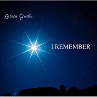 Larisa Gosla - I Remember