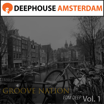 Groove Nation - E D M Deep Vol. 1