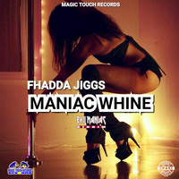 Fhadda Jiggs - Maniac Whine