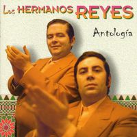 Los Hermanos Reyes - Antología (1961-1979)