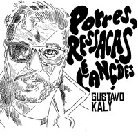 Gustavo Kaly - Porres, Ressacas e Canções (Explicit)