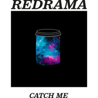 Redrama - Catch Me