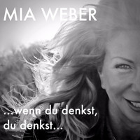 Mia Weber - Wenn du denkst, du denkst (Cover Version)