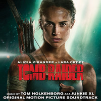 Junkie XL - Tomb Raider (Original Motion Picture Soundtrack)