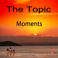 The Topic - Moments (Radio)