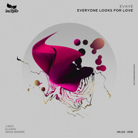 Evave - Everyone Looks for Love