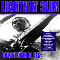 Lightnin' Slim - Downtown Blues