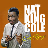 Sol Raye - Sol Raye - A Tribute To Nat King Cole