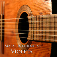 Violeta - Malas Influencias