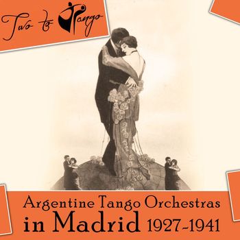 Various Artists - Argentine Tango Orchestras in Madrid (1927 - 1941)