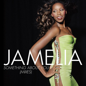 Jamelia - Something About You (Mixes)