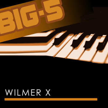 Wilmer X - Big-5: Wilmer X