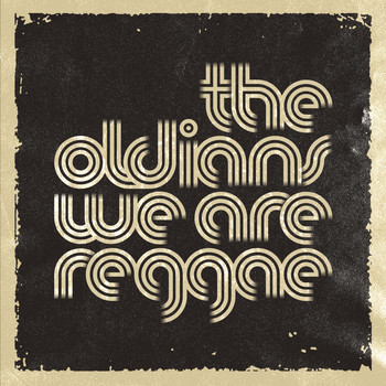 The Oldians - We Are Reggae