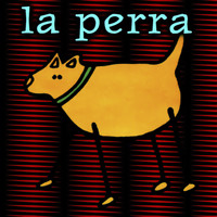 La Perra - La Perra (Explicit)