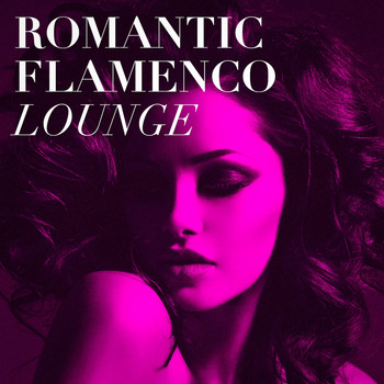 Various Artists - Romantic Flamenco Lounge