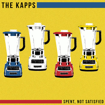 The Kapps - Spent, Not Satisfied