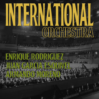 Juan García Esquivel, Enrique Rodriguez  & Armando Moreno - International orchestra