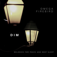 Omega Firebird - Dim (Melodies for Peace and Deep Sleep)