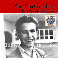 Eddie Hodges - Would You Come Back?