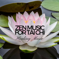 Tai Chi - Zen Music for Tai Chi - Healing Music for the Body