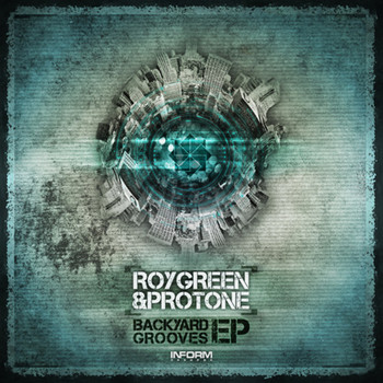 RoyGreen & Protone - Backyard Grooves EP