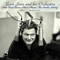 Zoot Sims And His Orchestra - New Beat Bossa Nova Means the Samba Swings, Vol.2 (Remastered 2018)
