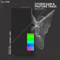 Citizen Kain & Phuture Traxx - Mischief