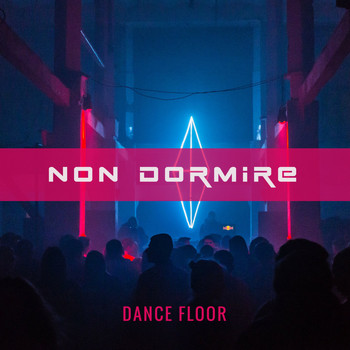 Dance Floor - Non Dormire