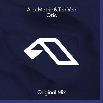 Alex Metric & Ten Ven - Otic