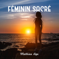 Mathieu Age - Féminin Sacré