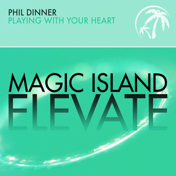 Phil Dinner - Playing With Your Heart