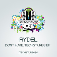 Rydel - Don't Hate, Techsturb8 EP