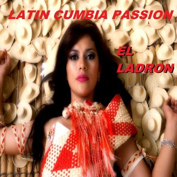 Latin Cumbia Passion - El Ladron